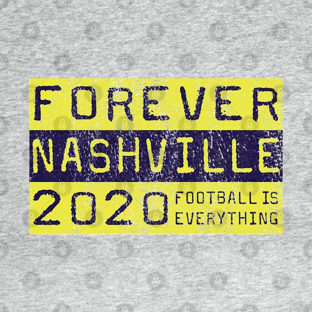 Football Is Everything - Nashville SC Faithful by FOOTBALL IS EVERYTHING